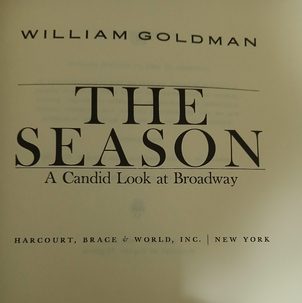 The Season: A Candid Look at Broadway by William Goldman First Edition